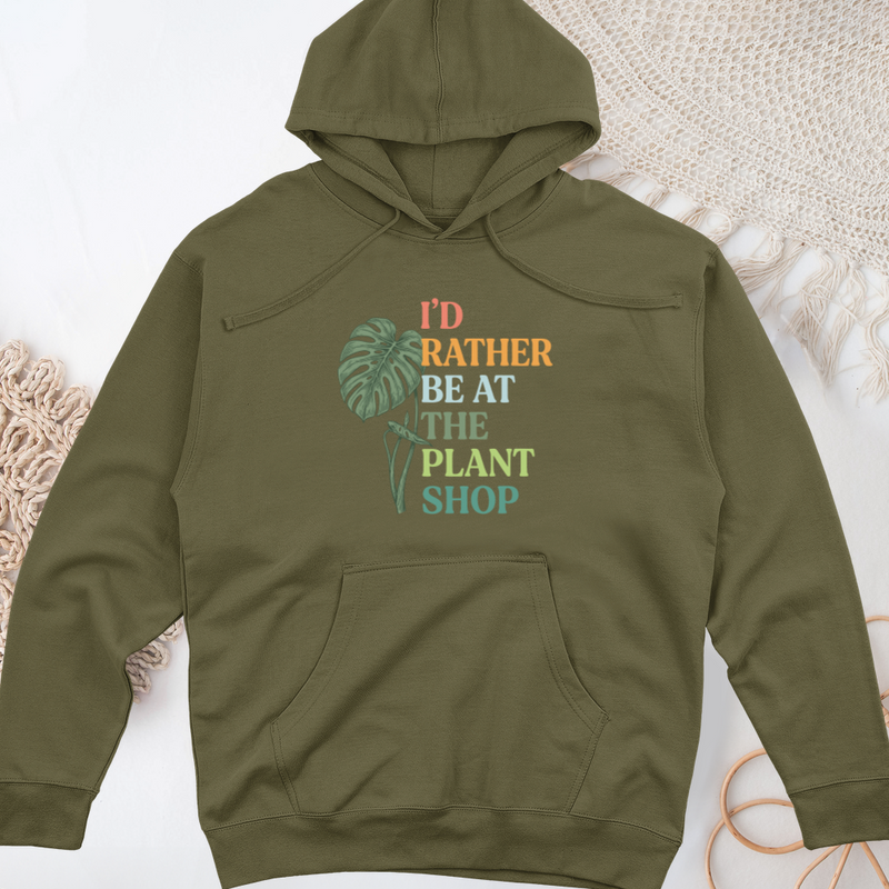 I’d Rather Be At The Plant Shop Midweight Hooded Sweatshirt