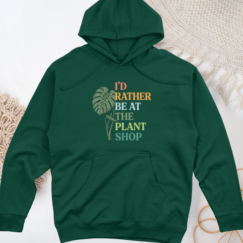 I’d Rather Be At The Plant Shop Midweight Hooded Sweatshirt