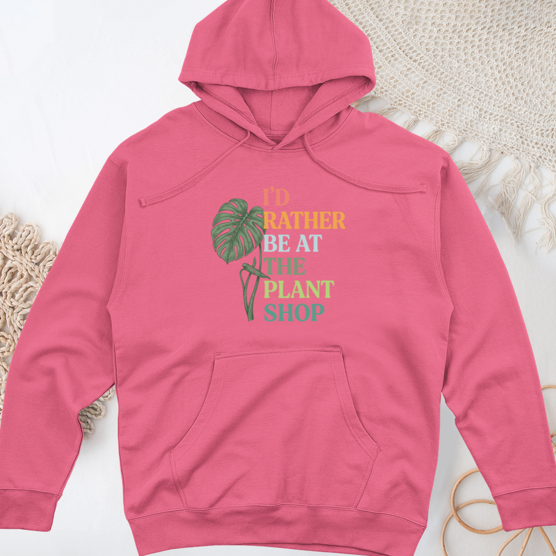 I’d Rather Be At The Plant Shop Midweight Hooded Sweatshirt