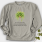 If You Need Me Crewneck
