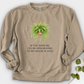 If You Need Me Crewneck