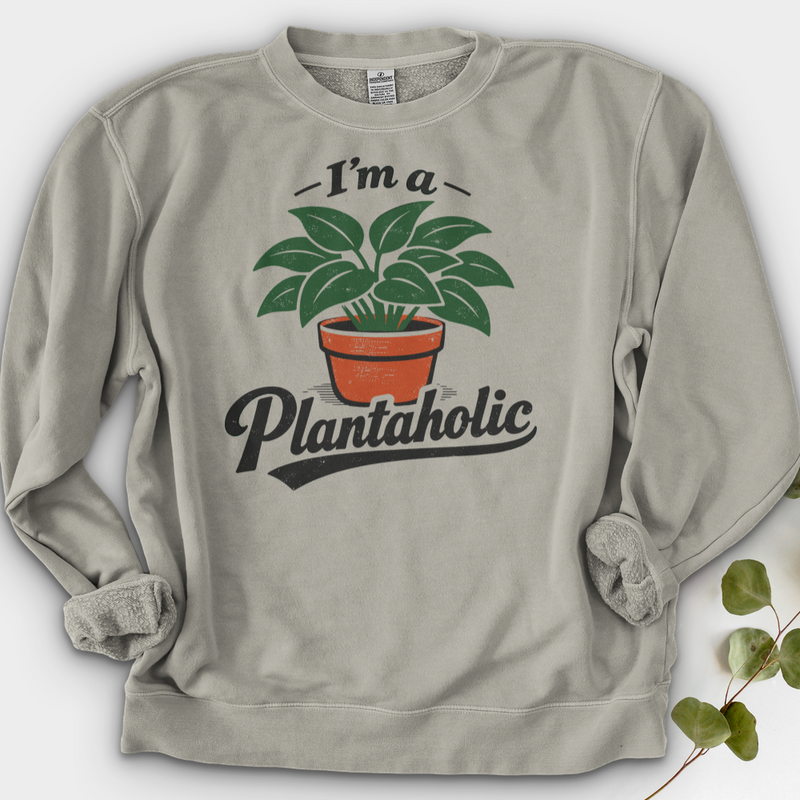 I’m a Plantaholic Crewneck
