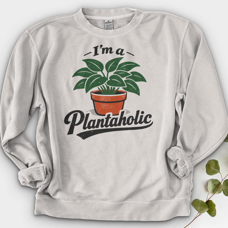 I’m a Plantaholic Crewneck