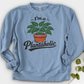 I’m a Plantaholic Crewneck