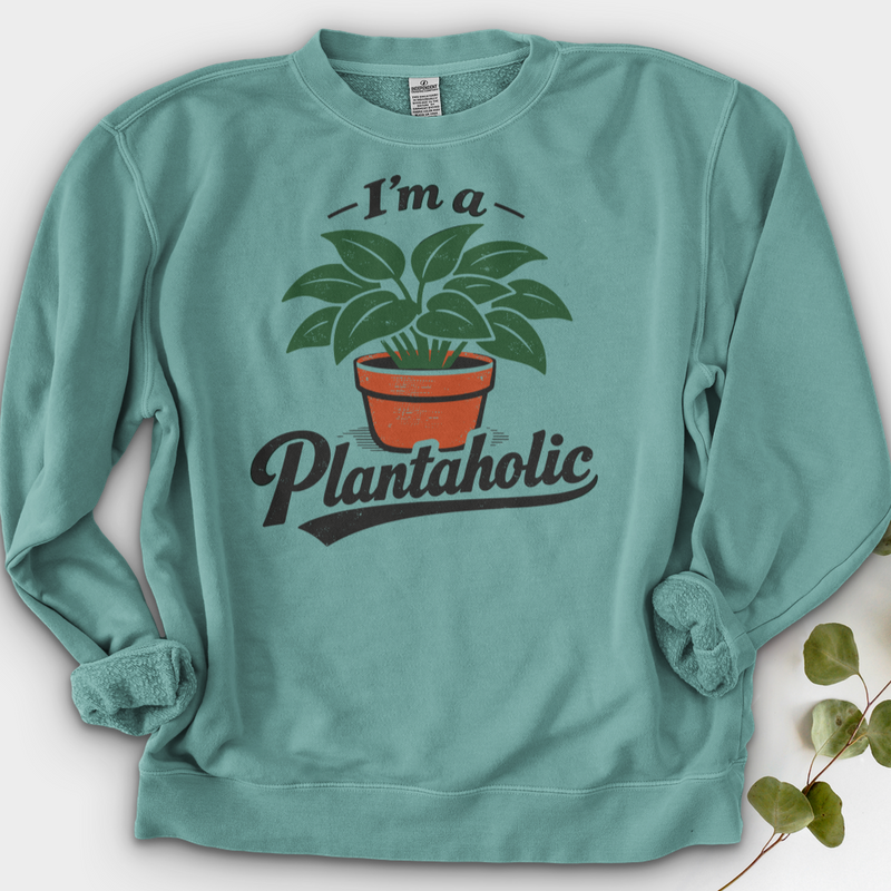 I’m a Plantaholic Crewneck