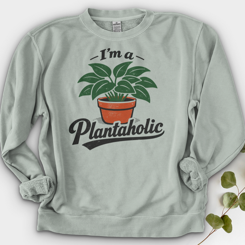 I’m a Plantaholic Crewneck