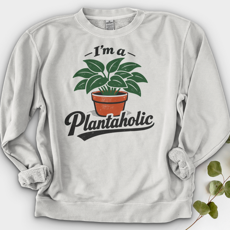 I’m a Plantaholic Crewneck