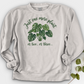 Just One More Plant 2 Crewneck