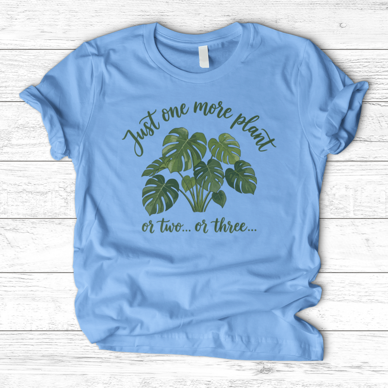 Just One More Plant 2 T-Shirt