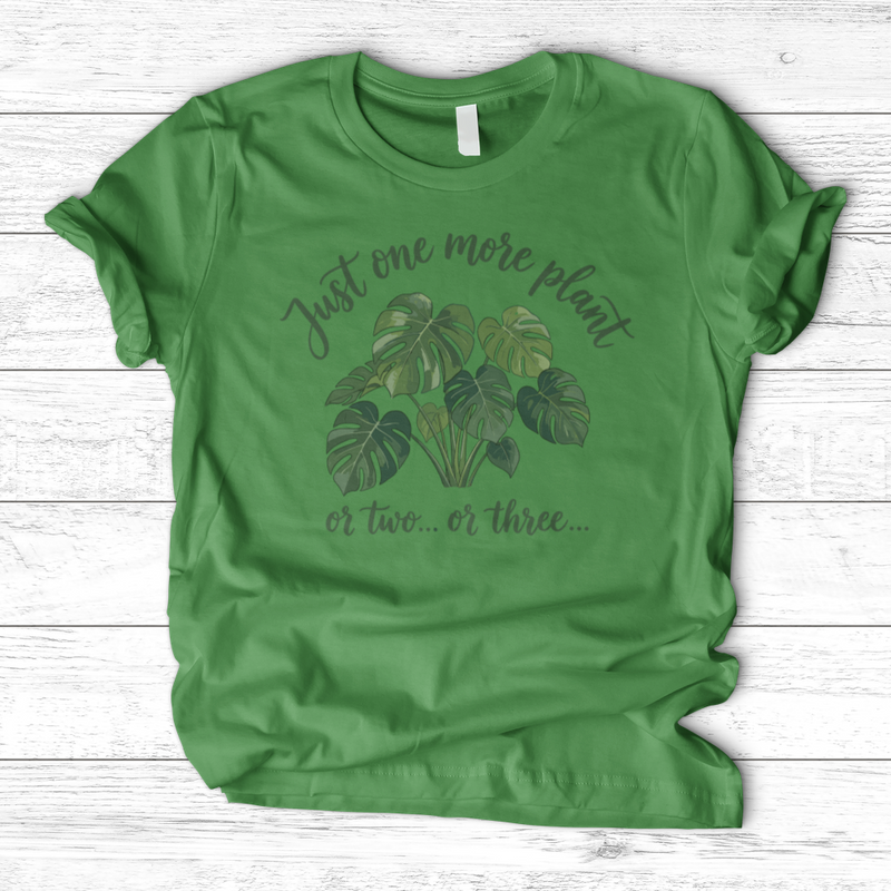 Just One More Plant 2 T-Shirt