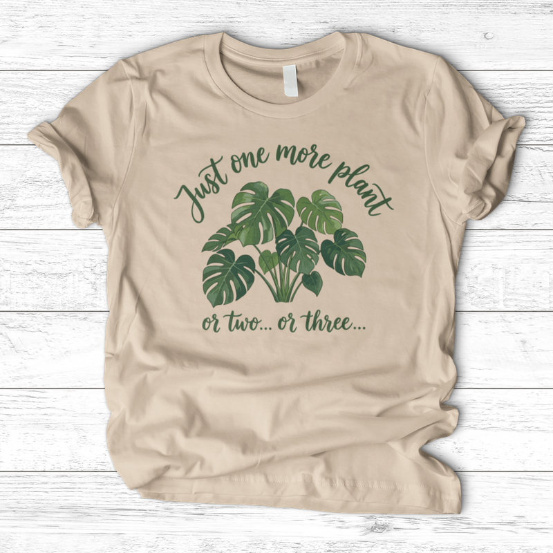 Just One More Plant 2 T-Shirt
