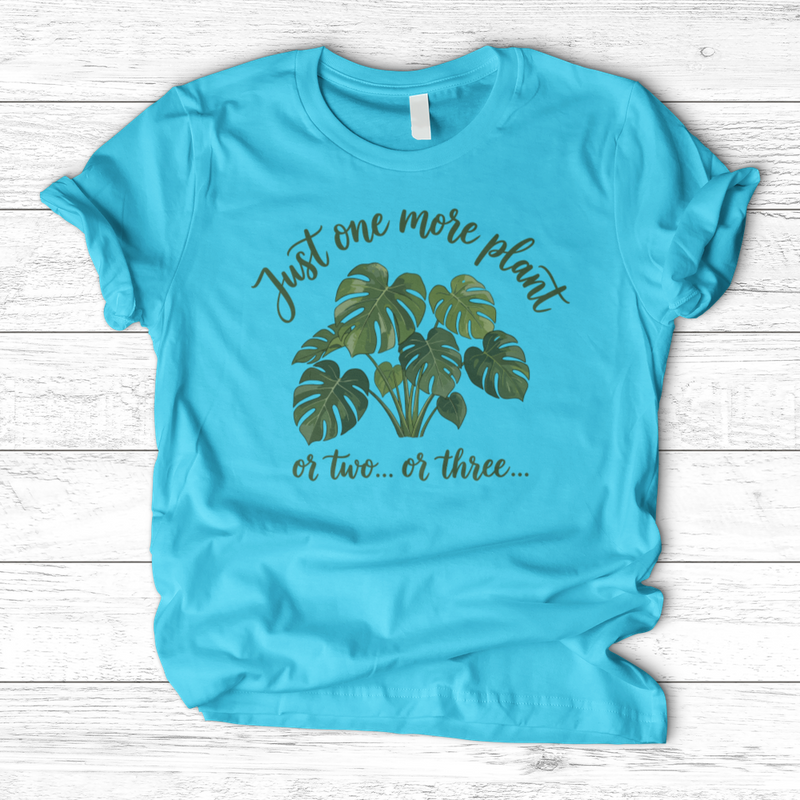 Just One More Plant 2 T-Shirt