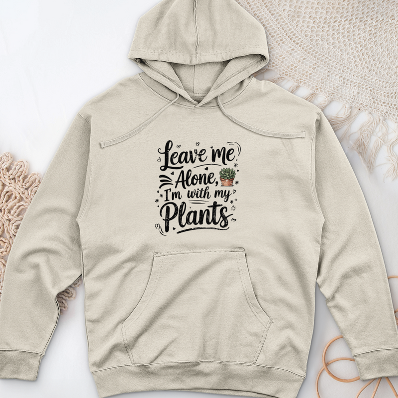 Leave Me Alone I’m With My Plants Midweight Hooded Sweatshirt