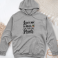 Leave Me Alone I’m With My Plants Midweight Hooded Sweatshirt