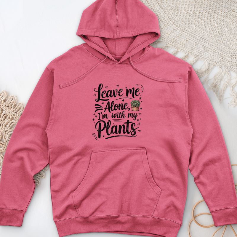 Leave Me Alone I’m With My Plants Midweight Hooded Sweatshirt