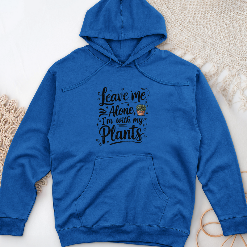 Leave Me Alone I’m With My Plants Midweight Hooded Sweatshirt