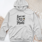 Leave Me Alone I’m With My Plants Midweight Hooded Sweatshirt