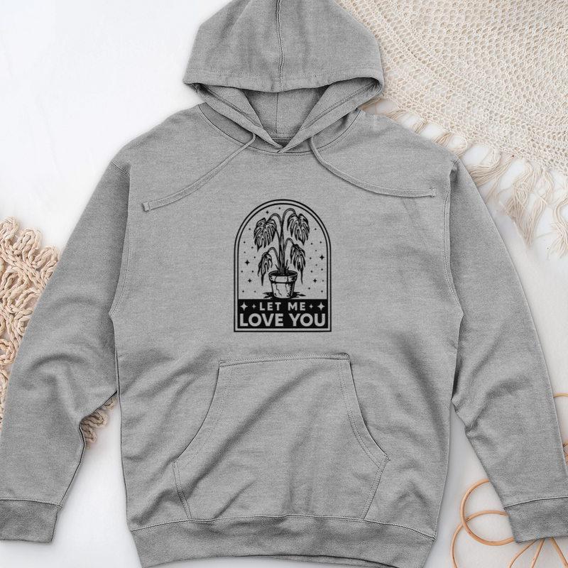 Let Me Love You Midweight Hooded Sweatshirt