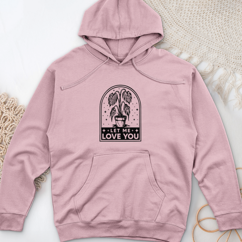 Let Me Love You Midweight Hooded Sweatshirt