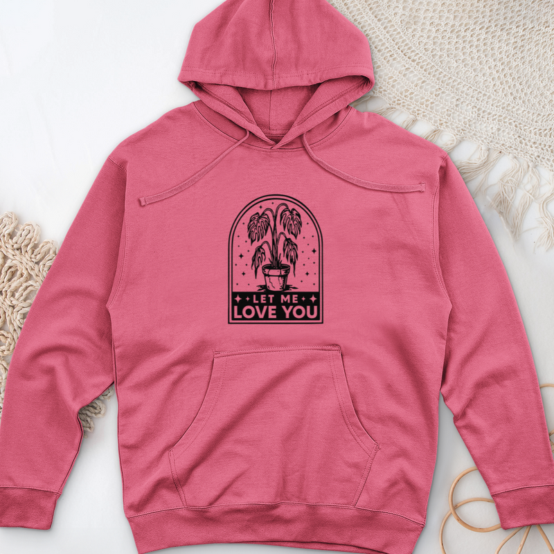 Let Me Love You Midweight Hooded Sweatshirt