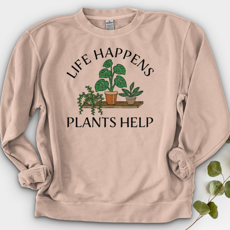 Life Happens Plants Help Crewneck