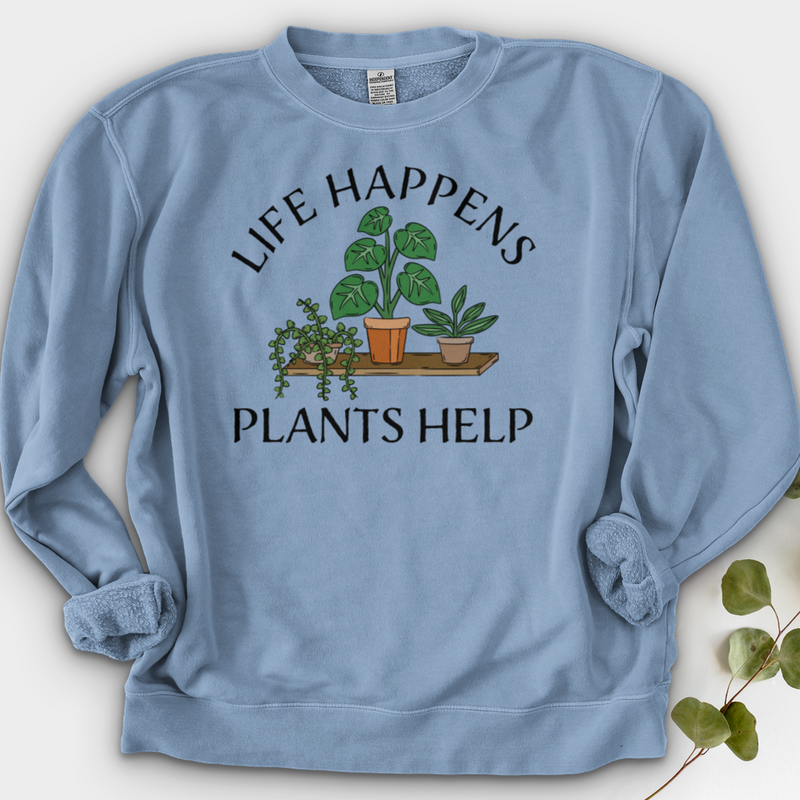 Life Happens Plants Help Crewneck