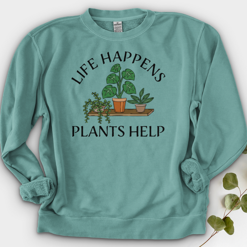 Life Happens Plants Help Crewneck