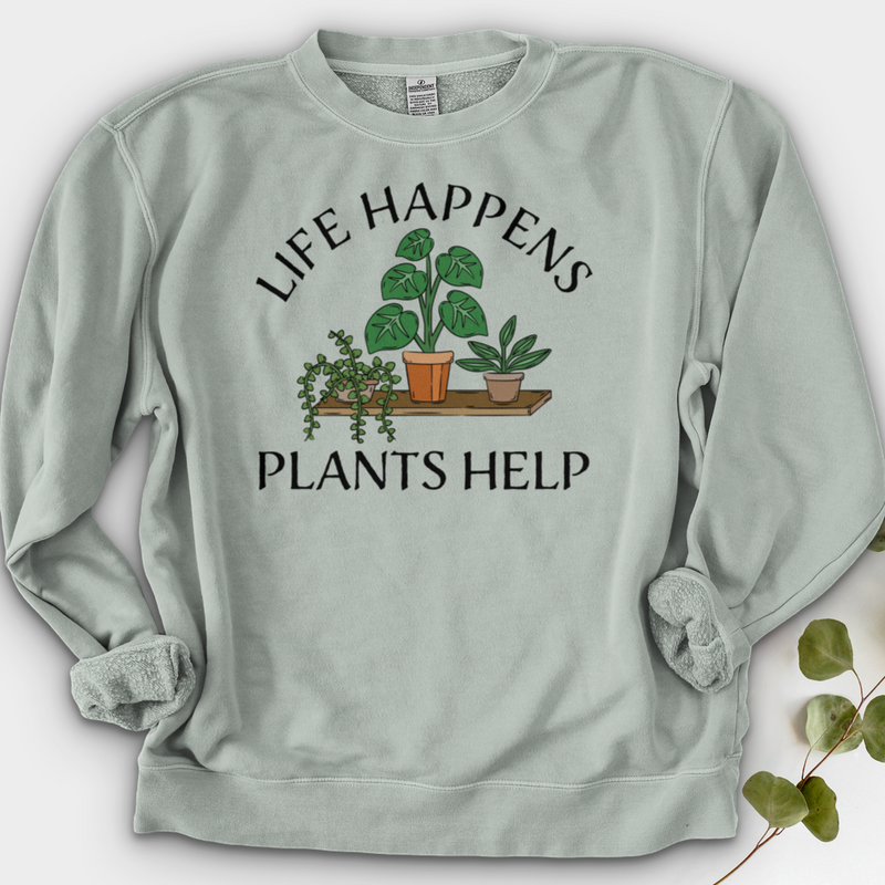 Life Happens Plants Help Crewneck