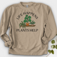 Life Happens Plants Help Crewneck
