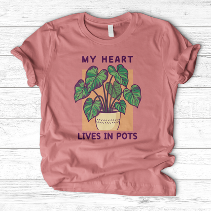 My Heart Lives in Pots T-Shirt