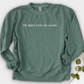 My Plants Know My Secrets Crewneck