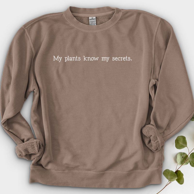 My Plants Know My Secrets Crewneck
