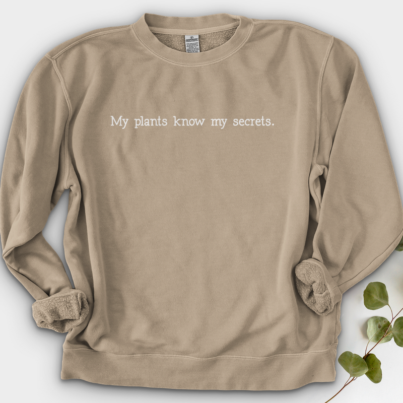 My Plants Know My Secrets Crewneck