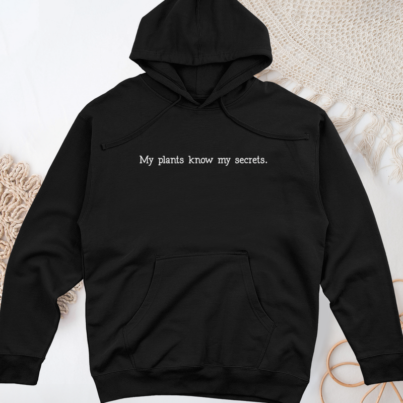 My Plants Know My Secrets Midweight Hooded Sweatshirt
