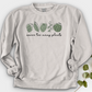 Never Too Many Plants Crewneck