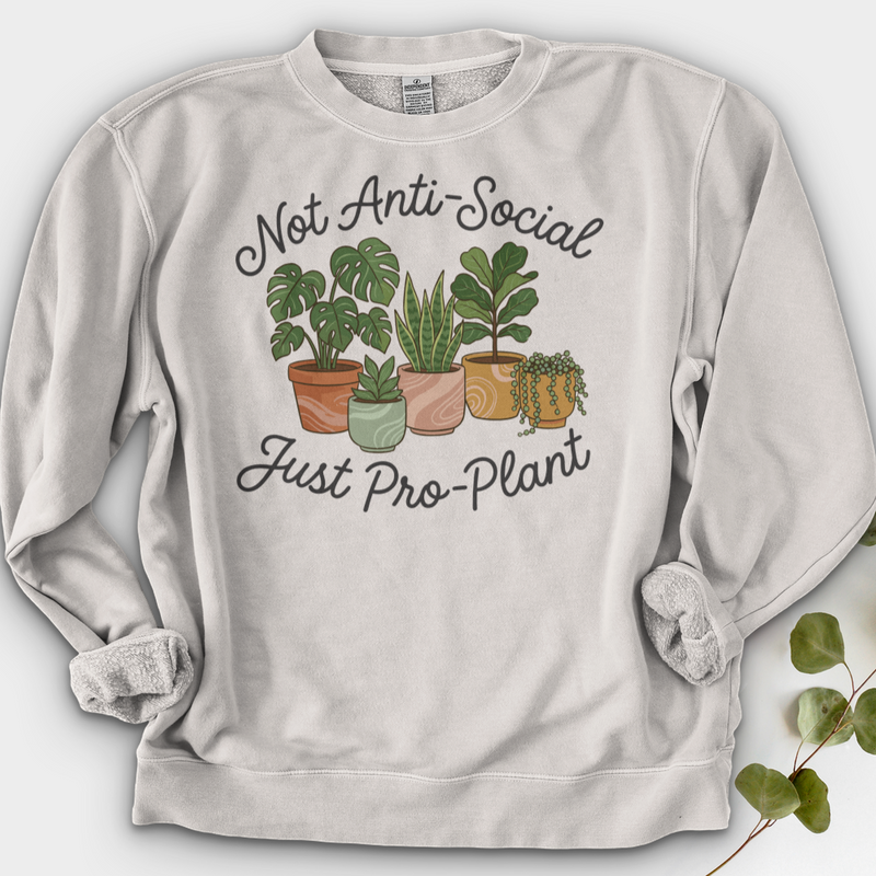 Not Anti-Social Just Pro-Plant Crewneck