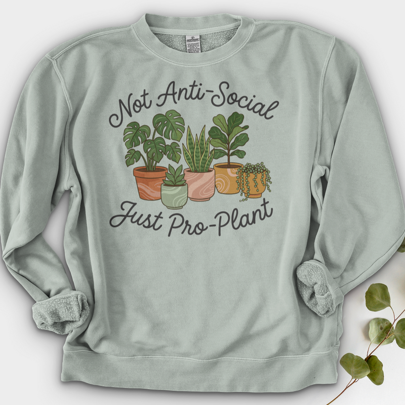 Not Anti-Social Just Pro-Plant Crewneck