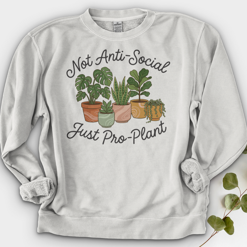 Not Anti-Social Just Pro-Plant Crewneck
