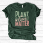 Plant Lives Matter T-Shirt