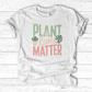 Plant Lives Matter T-Shirt