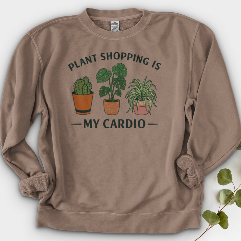 Plant Shopping Is My Cardio Shirt Crewneck