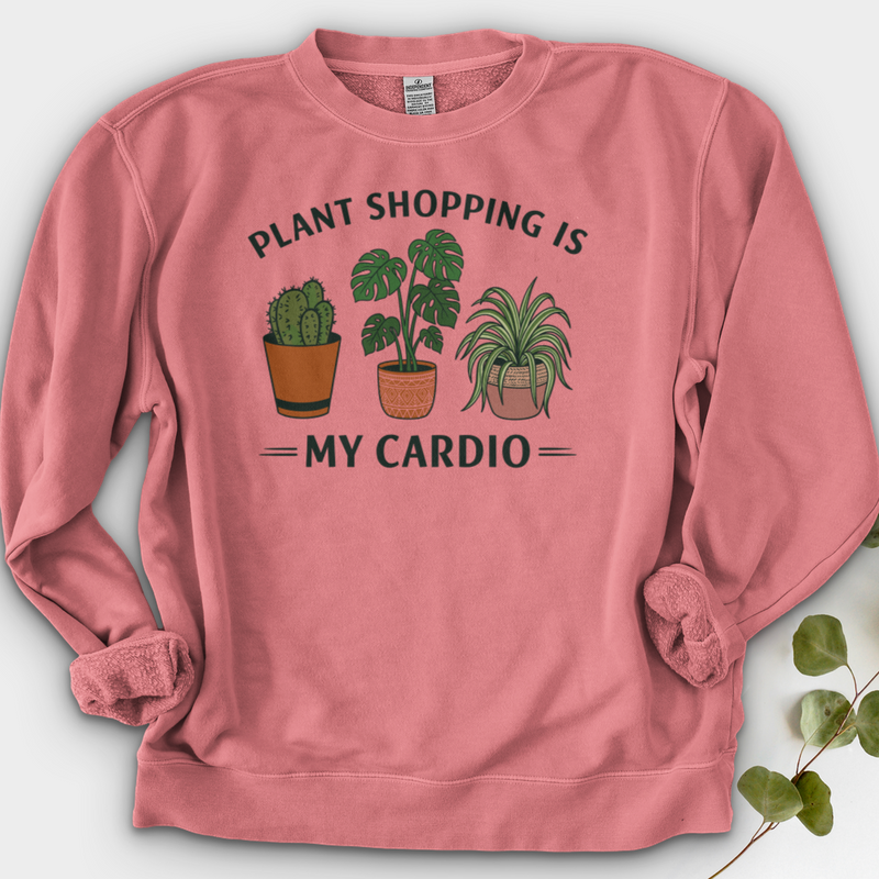 Plant Shopping Is My Cardio Shirt Crewneck