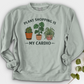 Plant Shopping Is My Cardio Shirt Crewneck