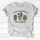 Plant Shopping Is My Cardio T-Shirt