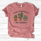Plant Shopping Is My Cardio T-Shirt