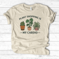 Plant Shopping Is My Cardio T-Shirt
