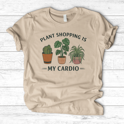 Plant Shopping Is My Cardio T-Shirt
