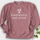 Plantaholic and Proud Crewneck