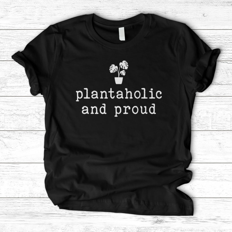 Plantaholic and Proud T-Shirt