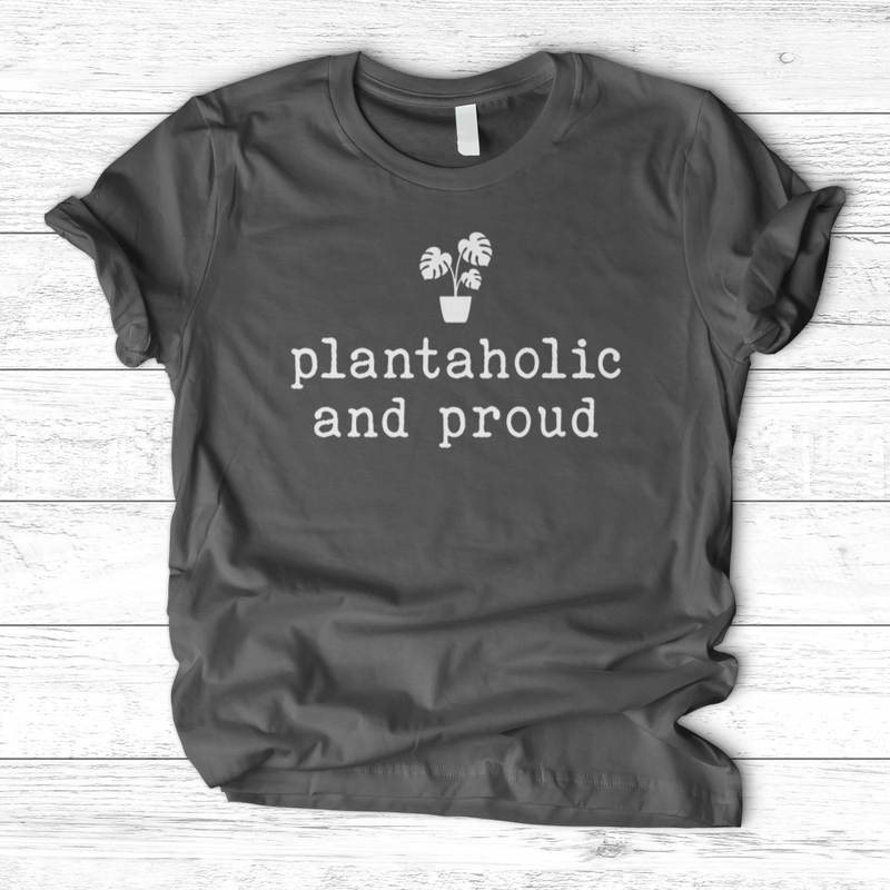 Plantaholic and Proud T-Shirt